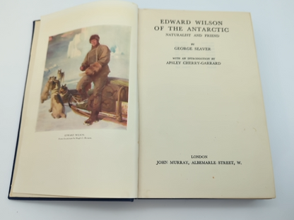 Edward Wilson of the Antarctic Naturist and Friend by George Seaver by George Seaver