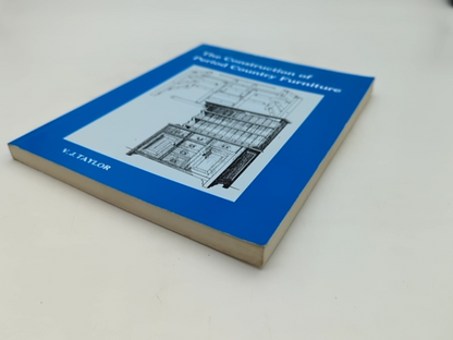 The Construction Of Period Country Furniture by Edith L. Taylor, Furniture by V. J. Taylor