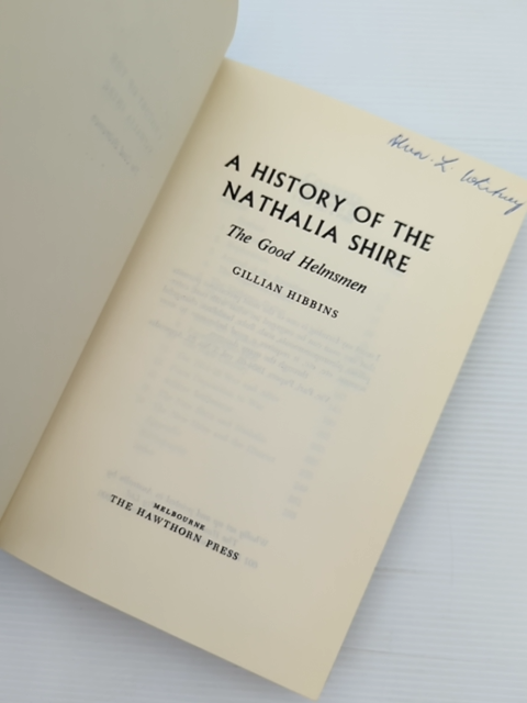 History Of The Nathalia Shire The Good Helmsmen by Gillian Hibbins by Gillian Hibbins