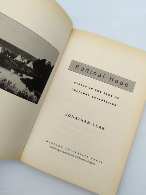 Radical Hope Ethics In The Face Of Cultural Devastation by Jonathan Lear by Jonathan Lear