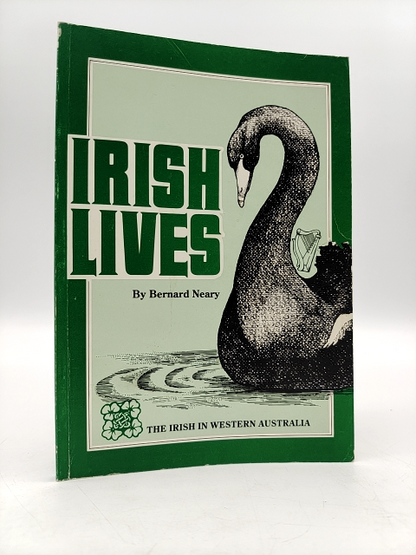 Irish Lives: The Irish in Western Australia by Bernard Neary, Australian History by Bernard Neary