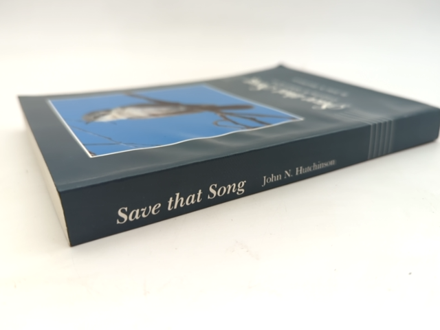 Save That Song: Conquering The Outback My Way by John N Hutchinson by John N Hutchinson