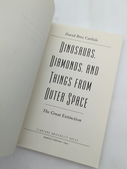 Dinosaurs, Diamonds, And Things From Outer Space: The Great Extinction, David C. by David B. Carlisle