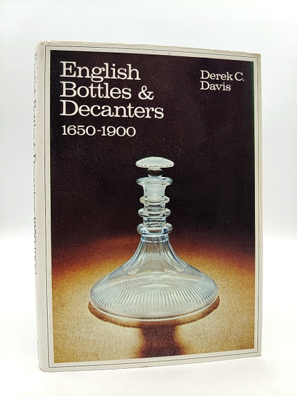 English Bottles and Decanters 1650-1900 by Derek C Davis by Derek C Davis