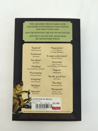 The Invention Of Nature: The Adventures Of Alexander Von Humboldt, The Lost Hero by Andrea Wulf