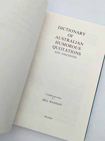 Dictionary Of Australian Humorous Quotations And Anecdotes by Bill Wannan by Bill Wannan