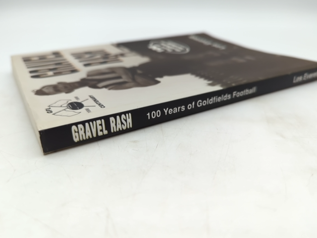 Gravel Rash 100 Years Of Goldfields Football by Les Everett, Australian History by Les Everett