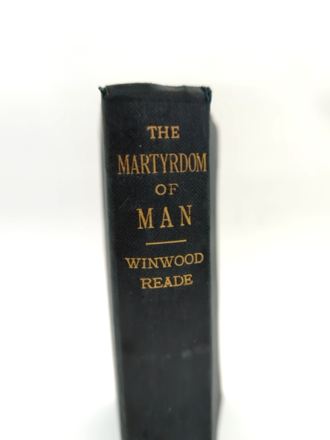 The Martyrdom Of Man by Winwood Reade (Cloth, 1899) History by Winwood Reade