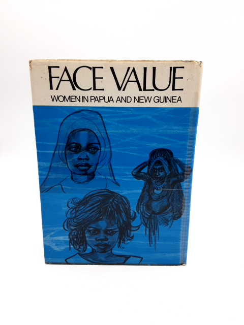Face Value: Women In Papua And New Guinea by Elizabeth Durack, 1st Ed 1970 by Elizabeth Durack