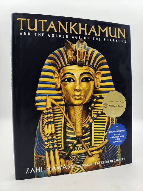 Zahi Hawass, Tutankhamun and the Golden Age of the Pharaohs 1st Edition 2005 by Zahi Hawass