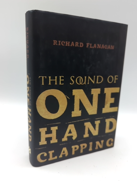 The Sound of One Hand Clapping by Richard Flanagan (Hardcover, 1997) 1st Edition by Richard Flanagan