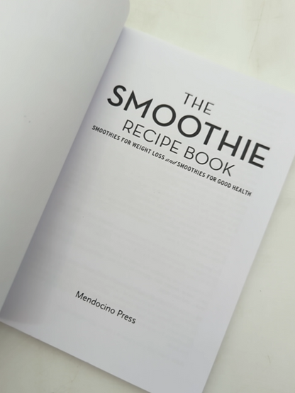 The Smoothie Recipe Book 150 Smoothie Recipes Including Smoothies For Weight Los by Callisto Publishing