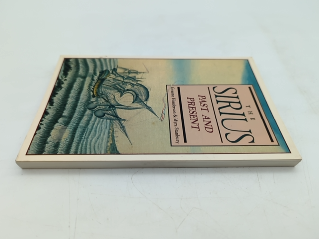 The Sirius: Past And Present by Graeme Henderson, Myra Stanbury, Maritime