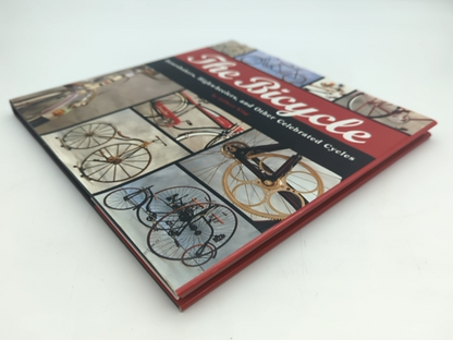 The Bicycle: Boneshakers, Highwheelers And Other Celebrated Cycles, Gilbert King by Gilbert King