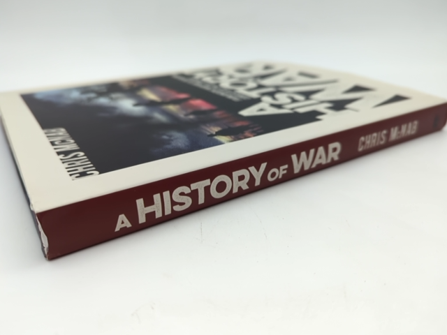 History Of War: From Ancient Warfare To The Global Conflicts Of The 21st Century by Chris Mcnab