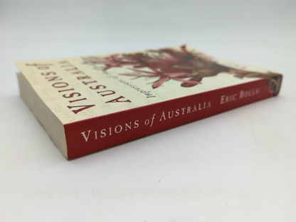 Visions Of Australia 1640-1910 by Eric Rolls, Australian History by Eric Rolls