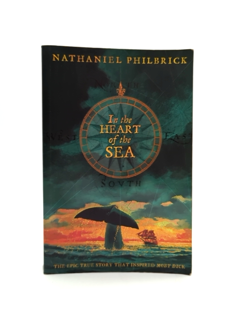 In The Heart Of The Sea: The Tragedy Of The Whaleship Essex, Nathaniel Philbrick by Nathaniel Philbrick