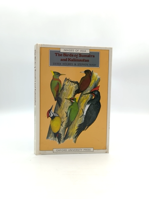 The Birds Of Sumatra And Kalimantan (images Of Asia), Derek Holmes, Birdwatching by Derek Holmes