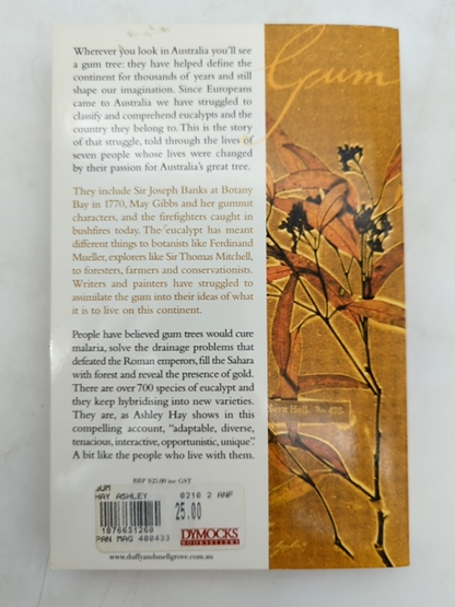 Gum: The Story Of Eucalypts And Their Champions by Ashley Hay, Botany, Trees by Ashley Hay