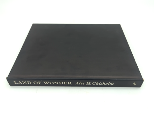 Land Of Wonder: Illustrated Anthology of the Best Australian Nature Writing 1979 by Alec H Chrisholm