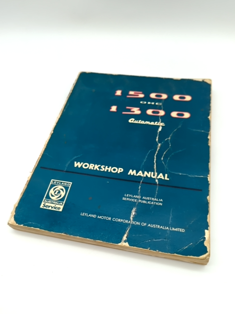 1500 OHC & 1300 Automatic Workshop Manual by Leyland Australia (Book) 0909703019 by Leyland Australia