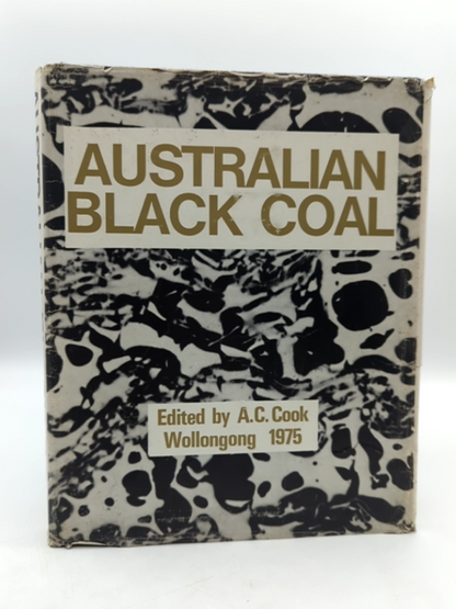 Australian Black Coal: its occurrence, mining, preparation and use by AC Cook by Ac Cook