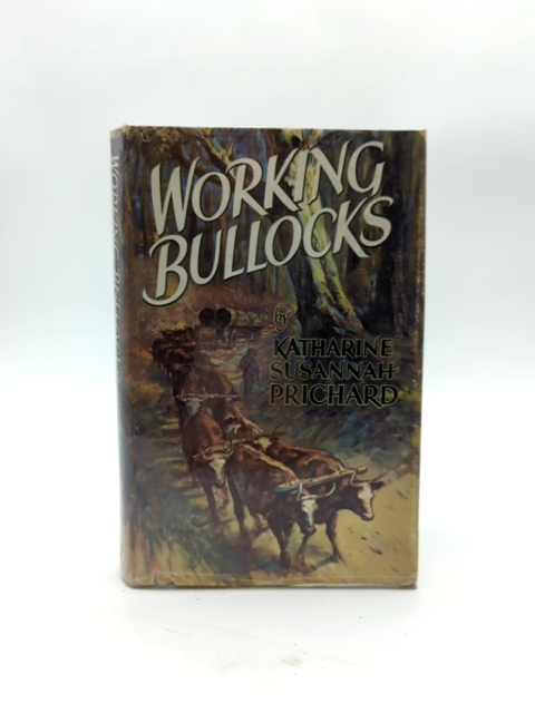 Working Bullocks by Katherine Susannah Prichard (Hardcover, 1956) by Katherine Susannah Prichard
