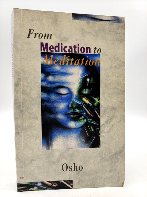 From Medication To Meditation by Osho (Paperback, 1994) 1st Edition by Osho