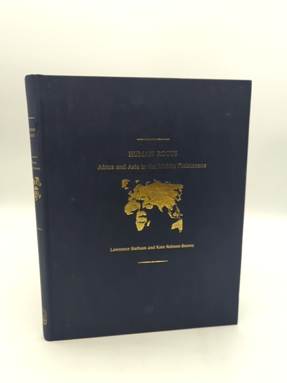 Human Roots: Africa & Asia In The Middle Pleistocene, Kate Robson-Brown, Rare by Larry Barham, Kate Robson-Brown