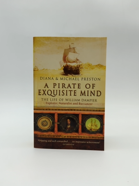 Pirate Of Exquisite Mind The Life Of William Dampier, Diana Preston, Exploration by Diana Preston