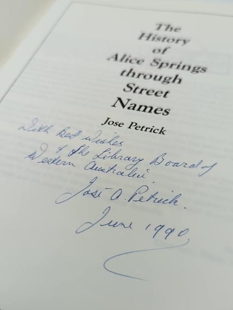 The History Of Alice Springs Through Street Names by Jose Petrick Signed by Jose Petrick