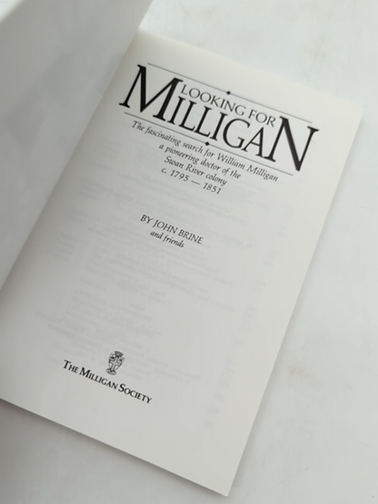 Looking For Milligan: The Fascinating Search For William Milligan, Pioneering Do by John Brine And Friends