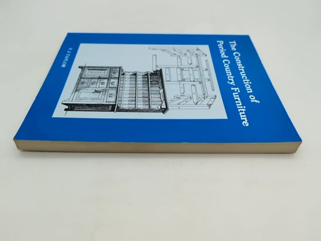 The Construction Of Period Country Furniture by Edith L. Taylor, Furniture by V. J. Taylor