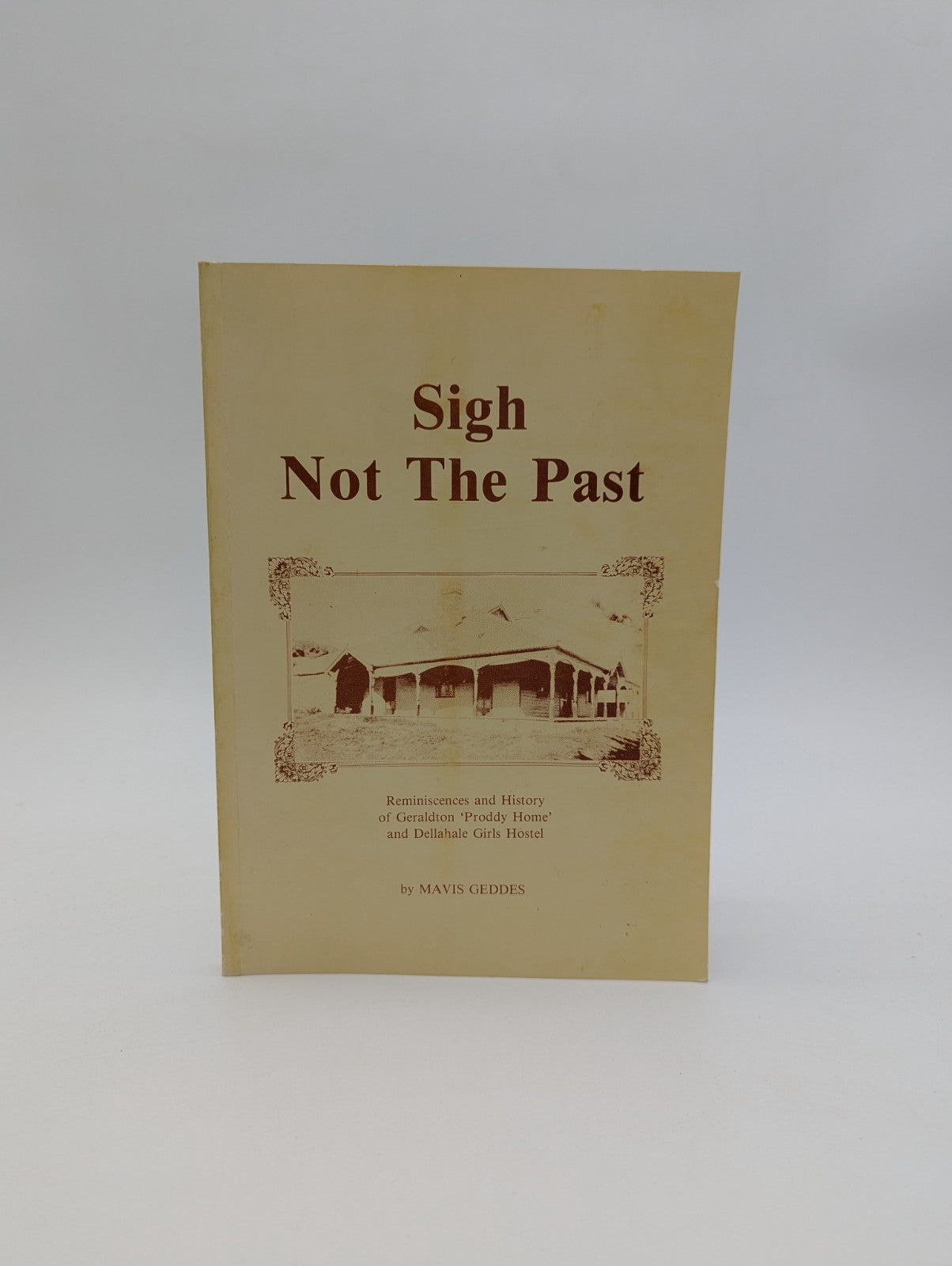 Sigh Not The Past by Mavis Geddes (Paperback, 1986) 1st Ed, Western Australia by Mavis Geddes