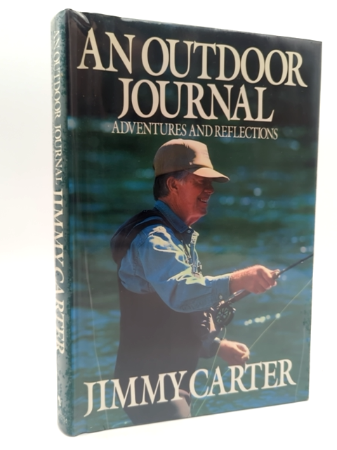 An Outdoor Journal: Adventures And Reflections by Jimmy Carter, Autobiography by Jimmy Carter