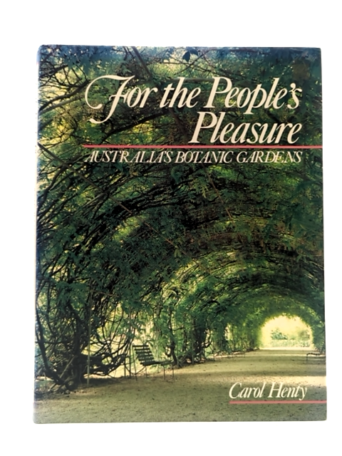 For The People's Pleasure Australia's Botanic Gardens by Carol Henty, Botany by Carol Henty