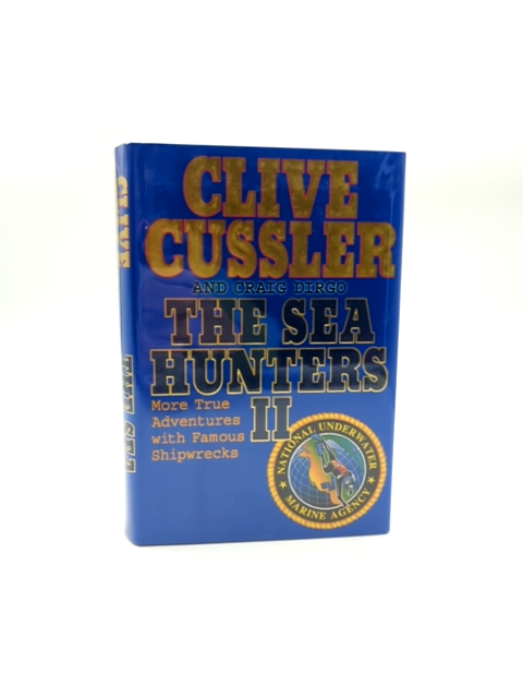 The Sea Hunters II by Clive Cussler & Craig Dirgo, Maritime History Signed by Craig Dirgo, Clive Cussler