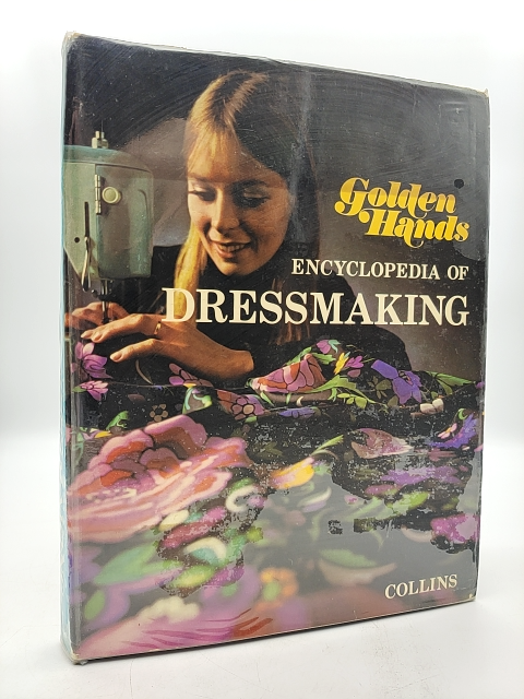 Golden Hands Encyclopedia Of Dressmaking, Alison Louw Elizabeth Baker, Sewing by "Alison Louw Elizabeth Baker"