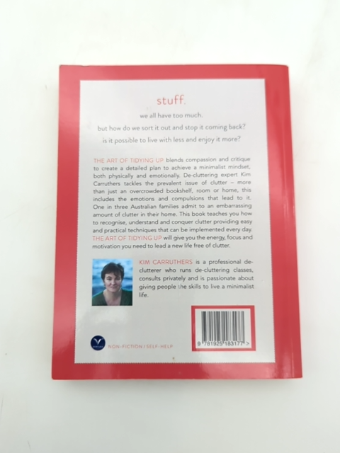 The Art Of Tidying Up How To Declutter Your Life by Kim Carruthers, Decluttering by Kim Carruthers