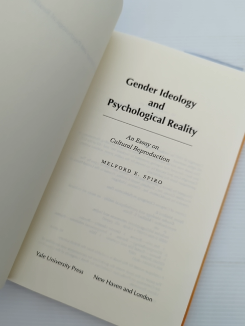Gender Ideology And Psychological Reality An Essay On Cultural Reproduction, Mel by Melford E. Spiro