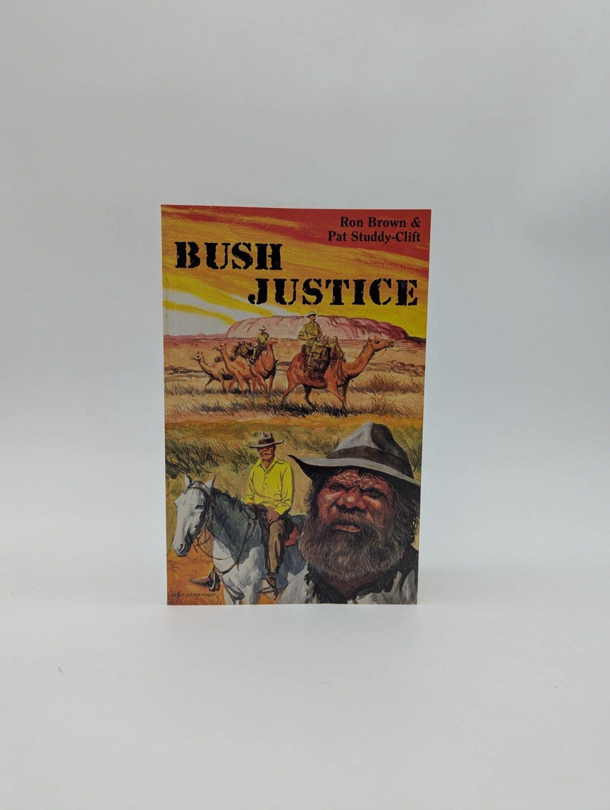 Bush Justice by Pat Brown Ron & Studdy-Clift, Australian Mounted Police History by Pat Brown Ron & Studdy-Clift