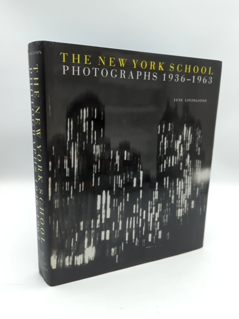 The New York School: Photographs, 1936-1963 by Jane Livingston Coffee Table Book by Jane Livingston