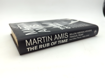 The Rub Of Time: Bellow, Nabokov, Hitchens, Travolta, Trump. Essays And Reportag by Martin Amis
