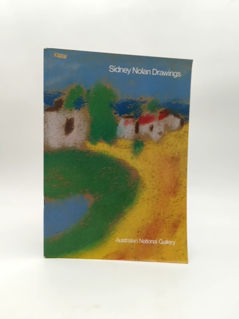 Sidney Nolan Drawings: Exhibition At The Australian National Gallery by "Andrew Sayers Sidney Nolan"