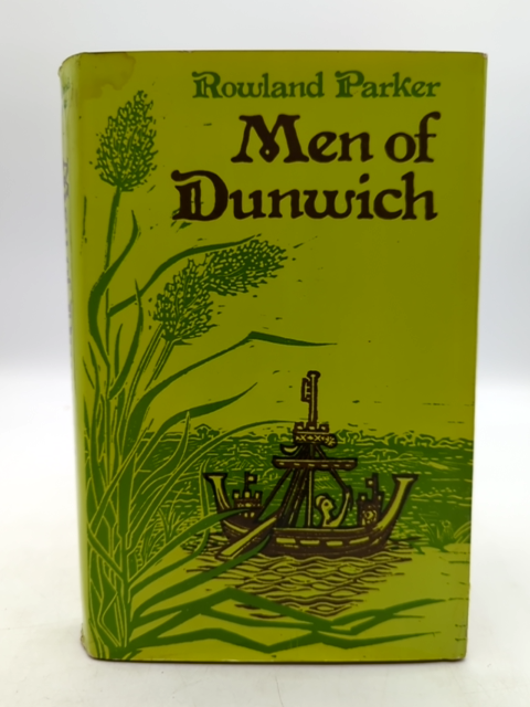 Men Of Dunwich: The Story Of Vanished Town by Rowland Parker, Anglia & England by Rowland Parker