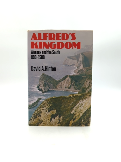 Alfred The Great: War, Kingship And Culture In Anglo-saxon England, Richard Abel by Richard Abels
