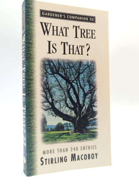 Gardener's Companion To What Tree Is That? by Stirling Macoboy, Botany by Stirling Macaboy
