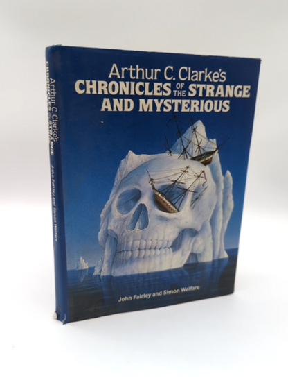 Arthur C. Clarke's chronicles of the Strange and Mysterious by John Fairley by John Fairley