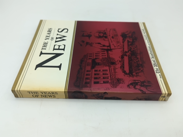 The Years Of News From The West Australian And Perth Daily News, Ross Haig {Ed.} by Ross Haig {Ed.}