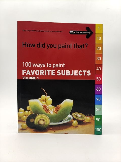 How Did You Paint That? 100 Ways To Paint Favorite Subjects, Art Book by International Artist Staff